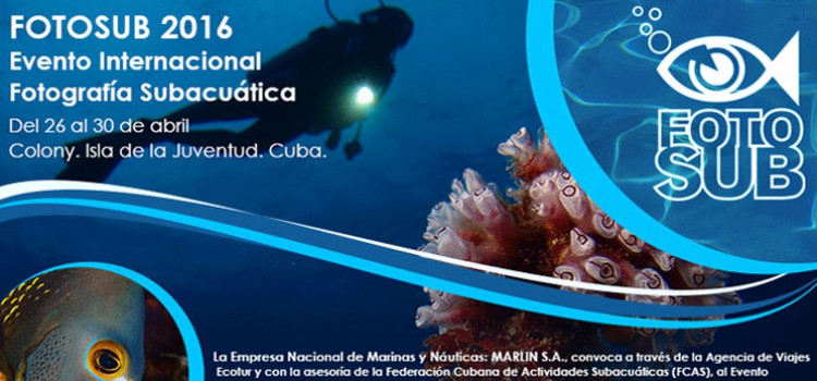 Evento Internacional de Fotografía Subacuática FOTOSUB 2016.